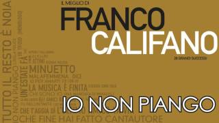 Franco Califano  Io non Piango  Il meglio della musica Italiana [upl. by Roel]