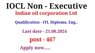 iocl non executive post। total post 467। Apply now [upl. by Avra]