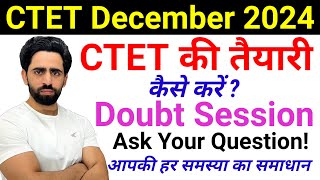 CTET ki taiyari kaise kare  Doubt Session  Ask Your Question  CTET Preparation 2024  CTET Class [upl. by Shoemaker]