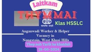 New Vacancies  laitkam thymmai ha West Khasi Hills  anganwadi  class HSSLC  KUT 1862024 [upl. by Maxama575]