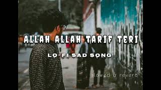 Allah Allah Tarif Teri 😔  Slowed amp Reverd 🥀 Lofi song mix 😥lofimusic sadsong trending viral [upl. by Zumstein183]