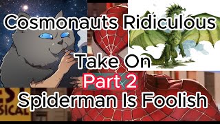 Cosmonaut Variety Hour And His Take On Spiderman Is Foolish Part 2 [upl. by Elvira]