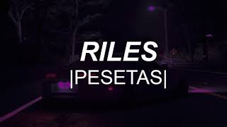 Riles  Pesetas Slowed  Reverb [upl. by Capon594]