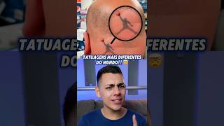 😱 AS TATUAGENS MAIS DIFERENTES do MUNDO curiosidades edusouzzav [upl. by Durante]