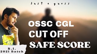 OSSC CGL Preliminary Exam Cutoff amp Safe Score Analysis [upl. by Nolat]