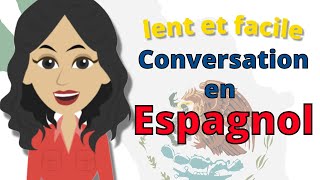 Apprentissage lent et facile de lespagnol  Conversation en espagnol [upl. by Eerased]