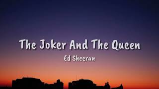 Ed Sheeran  The Joker And The Queen lyrics [upl. by Nitsej]