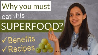 WHY EAT AMLA  BENEFITS and 3 EASY RECIPES  Why is AmlaIndian Gooseberry a Superfood [upl. by Newmark]