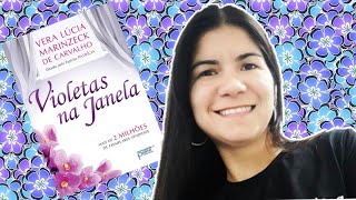 Livro Violetas na Janela  Vera Lúcia Marinzeck  Resenha [upl. by Nahtnoj416]