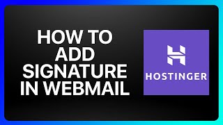 How To Add Signature In Hostinger Webmail Tutorial [upl. by Nylqcaj]