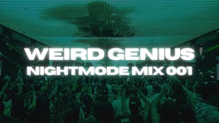 WEIRD GENIUS NIGHTMODE MIX 001 FULL SET [upl. by Kemeny787]