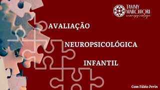 Avaliação Neuropsicológica Infantil [upl. by Mok]