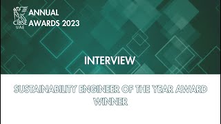 CIBSE UAE Awards 2023  Interview  Winner  Sustainability engineer of the year [upl. by Edieh]