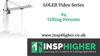 Understanding LOLER 4  Lifting Persons [upl. by Elletnahs]