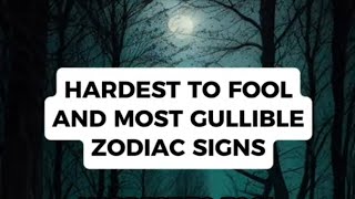 Hardest To Fool and Most Gullible Zodiac Signs [upl. by Mcnair412]