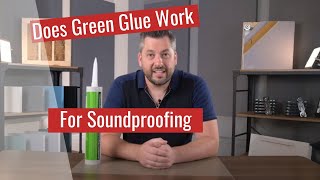 Does Green Glue Work For Soundproofing and Acoustic Insulation [upl. by Attiuqihc647]