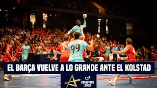 EL BARÇA A LO SUYO ANTE EL KOLSTAD  J1 EHF CHAMPIONS LEAGUE [upl. by Garett487]