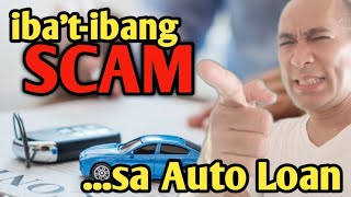 ibat ibang Auto Loan SCAM na dapat aware tayo [upl. by Suitangi]