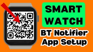 DownloadInstallConnect BT Notification App in Smart Watch Using QR Code 100 Working [upl. by Genet]