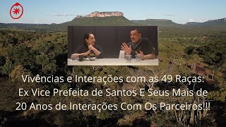 Vivências e Interações com as 49 Raças Ex Vice Prefeita de Santos Conta Sua Trajetória em Dakila [upl. by Suravart]