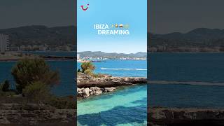 Ibiza dreaming  TUI tuiholidays dreamdestination summer travel holiday ibiza trending [upl. by Ytirehc]