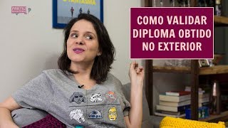 Como validar diploma do Exterior no Brasil mestrado e doutorado  Partiu Intercâmbio [upl. by Fang]