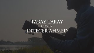 Taray Taray তারায় তারায়  Intecer Ahmed  James Tribute [upl. by Russell]