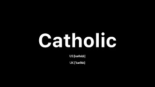 How to Pronounce Catholic 🇺🇸 American English vs 🇬🇧 British English [upl. by Ayekel320]