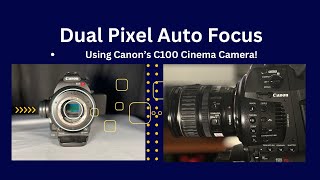 Dual Pixel Autofocus And Manual Focus On Canon C100 Cinema Camera [upl. by Anjela625]