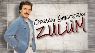 Zulüm  Orhan Gencebay [upl. by Handy]