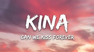 Kina  Can We Kiss Forever Lyrics ft Adriana Proenza [upl. by Einahpts619]