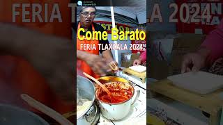 FERIA TLAXCALA 2024 La guía gastronómica Dónde vale la pena comer BARATO TLAXCALA SI EXISTE 2 [upl. by Normy]