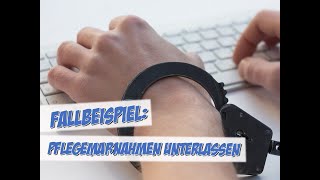 Pflegemaßnahmen unterlassen  Fallbeispiel  Pflege Kanal [upl. by Pesvoh676]