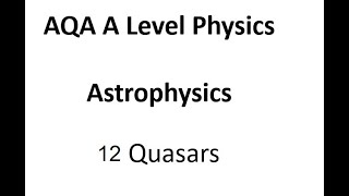 AQA A Level Physics Quasars [upl. by Alicirp]