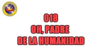 018 Oh Padre De La Humanidad PISTA [upl. by Nnylrefinnej]