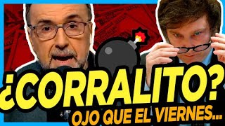 💣 BOMBAZO DE NAVARRO TRAS LOS RUMORES DE CORRALITO quotMilei lo desmiente pero ojo que el viernes [upl. by Enilrae446]