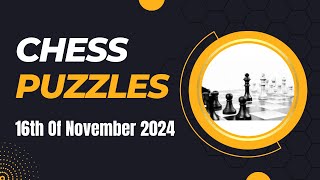 Chess Puzzles  16th of November 2024 chess [upl. by Terryn]