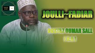 JOULLI FADIAR  \\ Oustaz Oumar Sall  HA [upl. by Nonnah77]