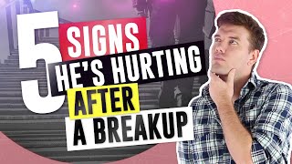 5 Signs That Hes Hurting After A Breakup Guys Behavior After The Breakup [upl. by Florenza]