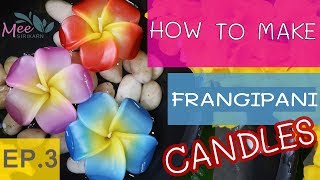 How To Make Frangipani Flower Candles English subtitle  Floating Flower Candles EP3 [upl. by Irme]