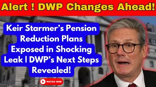 DWP Pension Cuts EXPOSED Keir Starmer’s Secret Plan Revealed in Shocking Blunder [upl. by Shantha]