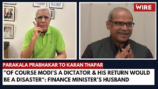 Modi’s a Dictator amp His Return Would be a Disaster Finance Minister’s Husband Parakala Prabhakar [upl. by Bohaty]