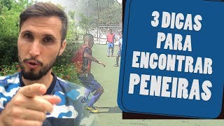 3 DICAS PARA ENCONTRAR PENEIRAS  FUTEBOL  CARLOS BERTOLDI  TICÃO [upl. by Aholah]