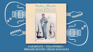 Cesar Manalili  Carmelita  Yellowbird  Besame Mucho [upl. by Aihsa]