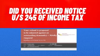 Did you received Notice us 245 of Income Tax know what you should do updates taxreturn [upl. by Fleece]