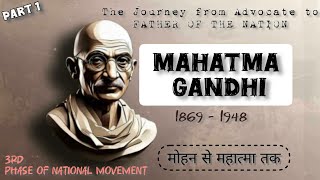 MAHATMA GANDHI Biography  3rd Phase of Indian National Movement  by Harshh [upl. by Nisotawulo112]