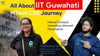 About IIT Guwahati MTech CSE  Placement  Internships  Campus  Madhurima Sen  AIR 386 GATE CS [upl. by De Witt]