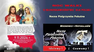 0911 g2100 374 Nocna Pielgrzymka Pokutna  Noc walki o błogdla Polski  NIEPOKALANÓW – bazylika [upl. by Hctud]