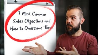 7 Most Common Sales Objections and How to Handle Them  Objection Handling Training [upl. by Meil]