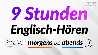 9 Stunden Hörübungen auf Englisch — Von morgens bis abends [upl. by Callista]